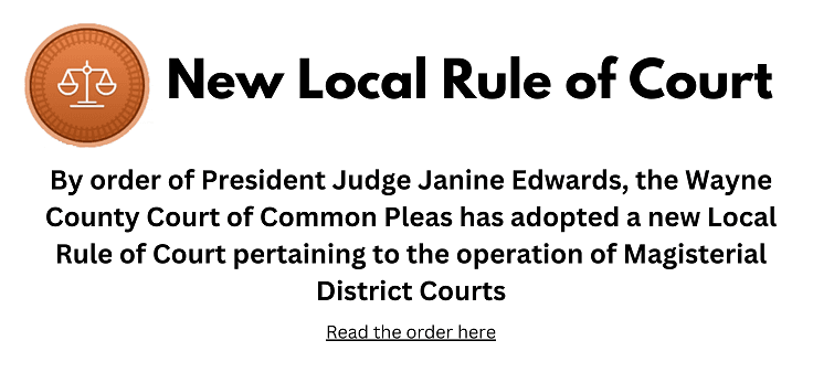 A notice of a Court Order establishing new rules for the Magisterial District Courts.